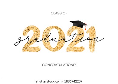 Class of 2021. Graduation banner with gold numbers, graduate academic cap and golden glitter. Concept for graduation design. Congratulation card with lettering text. Vector.