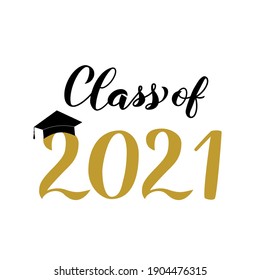 Class of 2021 lettering with graduation cap isolated on white. Congratulations to graduates typography poster.  Vector template for greeting card, label, banner, sticker, t-shirt, etc. 