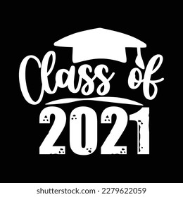 Class Of 2021 T Shirt Design, Vector file