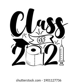 Class Of 2021- with toilet paper and Graduation Cap, in covid-19 pandemic self isolated period. 
Template for graduation design, party, high school or college graduate, yearbook. 