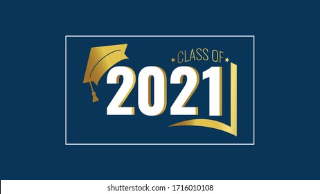 Class Of 2021. White And Gold Number, Education Academic Cap And Open Book On Blue Background. Template For Graduation Design Frame, High School, College Congratulation Graduate. Vector Illustration.