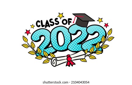 Class of 2022. Comic emblem in pop art style isolated on white backgroud. Bright logo with laurel branches, scroll and bachelor cap. Black halftones in retro card. Vector cartoon illustration