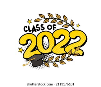 Class of 2022. Comic emblem in pop art style isolated on white backgroud. Bright logo with laurel branches, stars and bachelor cap. Black halftones in retro card. Vector cartoon illustration