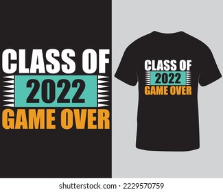 Class of 2022 game over gaming tshirt design