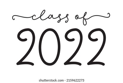 CLASS OF 2022. Graduation logo for high school, college graduate. Template for graduation design, party. Hand drawn font for yearbook class of 2021. Vector illustration.