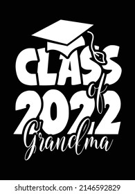 class of 2022 grandma ,Graduation t-shirt design. svg