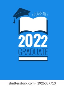 Class Of 2022 Holiday. White Number, Education Academic Cap And Open Book On Blue Background. Template For Graduation Design Frame, High School, College Congratulation Graduate. Vector Illustration.