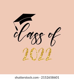 Class of 2022, lettering for greeting, invitation card. Vector illustration.