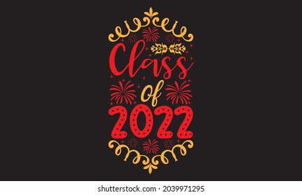 class of 2022 svg t shirt design svg