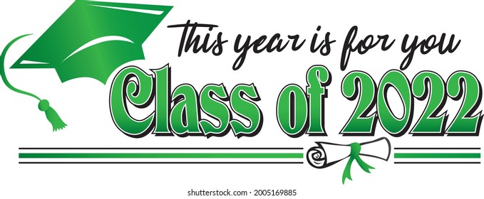 Class Of 2022 This Year Is For You Banner Green