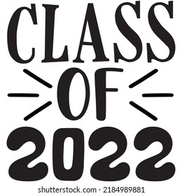 Class Of 2022 t-shirt design vector file. svg