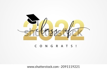 Class of 2022, word lettering script. Congrats Graduation lettering with academic cap, You did it banner. Template for design party high school or college, graduate invitations