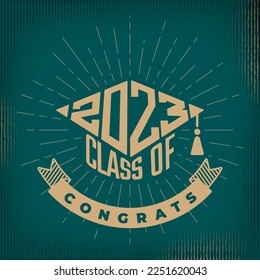 Class of 2023 Academic Graduation Square Cap Sign Inverted Polygonal Numerals Logo and Congrats Lettering over Sunburst - Gold on Turquoise Background - Vector Contrast Graphic Design
