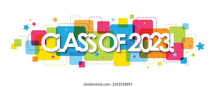 CLASS OF 2023! colorful vector typography banner