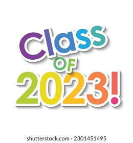 CLASS OF 2023! colorful vector typography banner