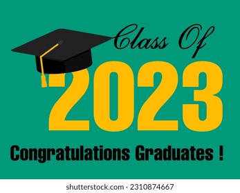 Class of 2023 Congratulations Graduates - Typography. black and yellow text isolated green background. Vector illustration of a graduating class of 2023