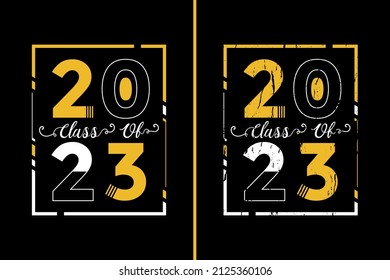 Class of 2023 Design For T-Shirt. Typography Class of 2023 T-Shirt Design