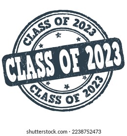 Class of 2023 grunge rubber stamp on white background, vector illustration
