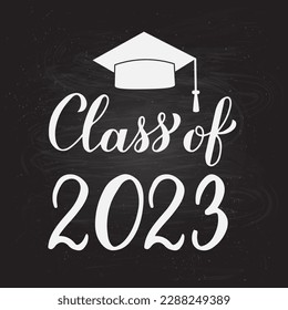 Class of 2023 hand lettered on chalkboard background. Congratulations to graduates typography poster.  Vector template for greeting card, banner, label, invitation, etc. 