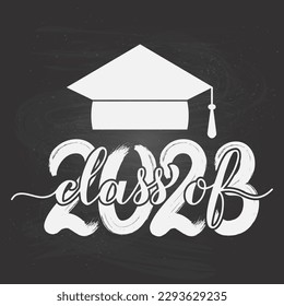 Class of 2023 hand lettered on chalkboard background. Congratulations to graduates typography poster.  Vector template for greeting card, label, banner,  invitation, etc. 