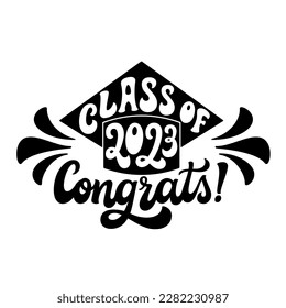 Class of 2023. hand lettering text isolated on white background. Vector typography for posters, banners, invitations, t shirts