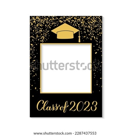 Class of 2023 photo booth frame graduation cap isolated on white. Graduation party photobooth props. Grad celebration selfie frame.  Vector template. 