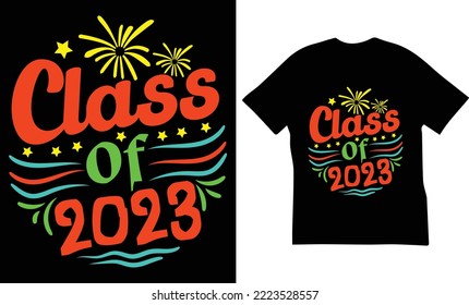 Class Of 2023 Quotes t-Shirt Design.The Best Happy New Year Quotes T-Shirt Design.