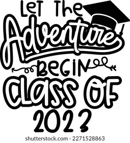 Class 2023 SVG, Senior Class Of 2023 Let The Adventure Begin SVG, Clip Art, Cut File, svg, png, eps svg