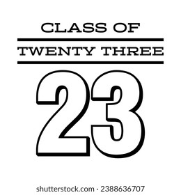 Class of 2023 typography design vector. Text for design, congratulation event, T-shirt, party, high school or college graduate. Editable class of 2023 typography design	
