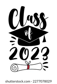 Class of 2023 - typography  with graduate cap and certificate or diploma.Hand drawn vector design.