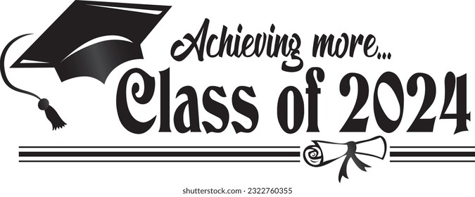 Class of 2024 Achieving More Banner Black and White design with graduation cap and diploma