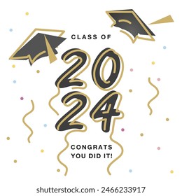 Class of 2024 Congrats you did it handwritten typography line design black caps gold colorful confetti on square white isolated background