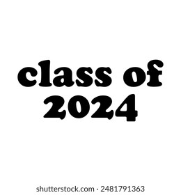 Class of 2024 design, College t-shirt design printable text vector	