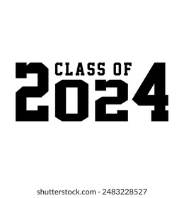 Class of 2024 design, College t-shirt design printable text vector	