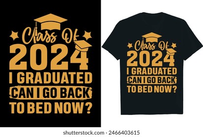 CLASE DE 2024 ME GRADUÉ ¿PUEDO VOLVER A LA CAMA AHORA?. Diseño de camiseta de graduación.