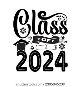 Class of 2024 - Graduation Cap Design, Graduation Ceremony Celebration T shirt Design