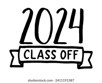 CLASS OF 2024. Graduation logo for high school, college graduate. Template for graduation design, party. Hand drawn font for yearbook class of 2024. Vector illustration.