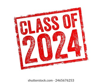 Class of 2024 - the group of students who graduated from high school or college in the year 2024, text concept stamp