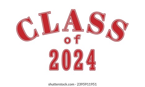 Class of 2024. Lettering for a graduating class, a reunion, or a special event. Vector for printing on clothes, logos, stickers, banners and stickers highlighted on a white background