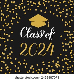 Class of 2024 lettering with graduation cap on black background with gold frame confetti. Graduate typography poster.  Vector template for greeting card, banner, label, etc.