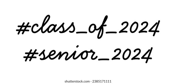 Class of 2024 Senior Graduation Hashtag