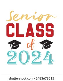 class of 2024 t shirt Design Graduation  Bundle, Proud Graduate 2024 , Senior 2024, Graduation 2024 , Graduation Cap Cut Files