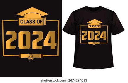 Class of 2024 t-shirt design, high school or college graduate event or party t-shirt Design, Graduation T-Shirt Design.