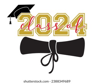 Class Of 2024 T-shirt, Senior Class T-shirt, Graduate Shirt, Graduate Saying, High School Shirt, University T-shirt, Class of 2024, Last Day Of School, Cut File For Cricut And Silhouette