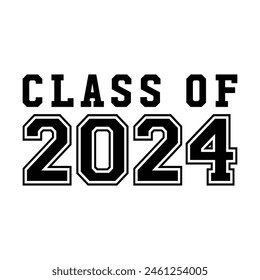 Class of 2024 typography design vector. Text for design, congratulation event, T-shirt, party, high school or college graduate. Editable class of 2024 typography design	