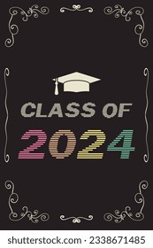 Class of 2024, word lettering script banner. Congrats Graduation lettering with academic cap. Template for design party high school or college, graduate invitations.