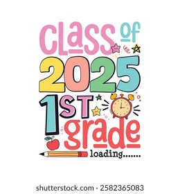 Class of 2025 1st grade loading, School life colorful designs