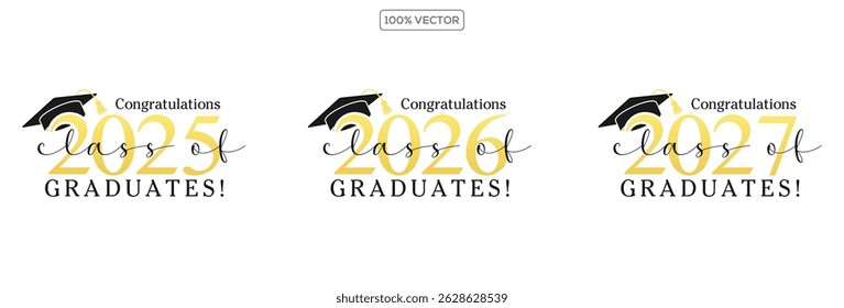 Class of 2025 2026 2027  vector illustration. Festive celebration design for graduation events and announcements. Congratulations graduates design