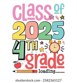 Class of 2025 4th grade loading, School life colorful designs