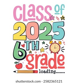 Class of 2025 6th grade loading, School life colorful designs